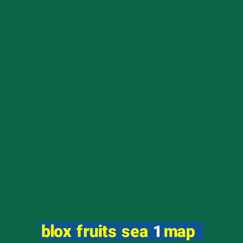 blox fruits sea 1 map